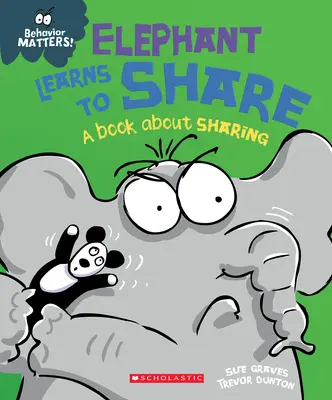 Slon sa učí deliť (Behavior Matters) (vydanie pre knižnice): Kniha o delení sa - Elephant Learns to Share (Behavior Matters) (Library Edition): A Book about Sharing