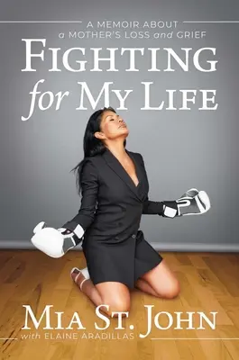 Boj o život: Spomienky na stratu a smútok matky - Fighting for My Life: A Memoir about a Mother's Loss and Grief