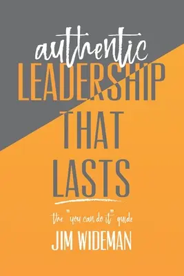 Autentické vedenie, ktoré pretrvá sprievodca You Can-do-it - Authentic Leadership That Lasts the you can-do-it guide