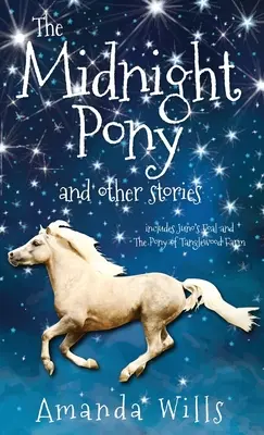 Polnočný poník a iné príbehy: Obsahuje knihy Juno's Foal a The Pony of Tanglewood Farm - The Midnight Pony and other stories: Includes Juno's Foal and The Pony of Tanglewood Farm