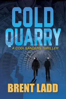 Studený lom: Thriller Codi Sandersovej - Cold Quarry: A Codi Sanders Thriller