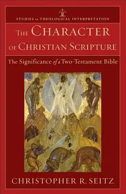 Charakter kresťanského Písma: Význam dvojzložkovej Biblie - The Character of Christian Scripture: The Significance of a Two-Testament Bible