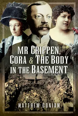 MR Crippen, Cora a telo v pivnici - MR Crippen, Cora and the Body in the Basement