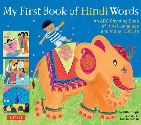 Moja prvá kniha hindských slov: Rýmovačka hindského jazyka a indickej kultúry - My First Book of Hindi Words: An ABC Rhyming Book of Hindi Language and Indian Culture