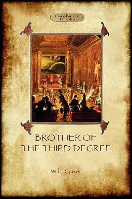 Brat tretieho stupňa (tvrdá väzba): Okultný príbeh o ezoterickej iniciácii v západnej mysterióznej tradícii (Aziloth Books) - Brother of the Third Degree (Hardback): An Occult Tale of Esoteric Initiation in the Western Mystery Tradition (Aziloth Books)