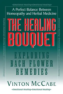 Liečivá kytica: Objavovanie Bachových kvetinových liekov - The Healing Bouquet: Exploring Bach Flower Remedies