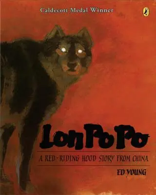 Lon Po Po: Príbeh o červenej čiapočke z Číny - Lon Po Po: A Red-Riding Hood Story from China