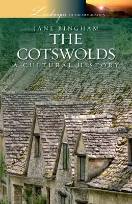 Cotswolds: Cotswann: Kultúrne dejiny - The Cotswolds: A Cultural History