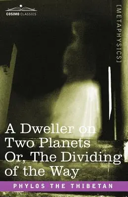 Obyvateľ dvoch planét alebo rozdelenie cesty - A Dweller on Two Planets Or, the Dividing of the Way