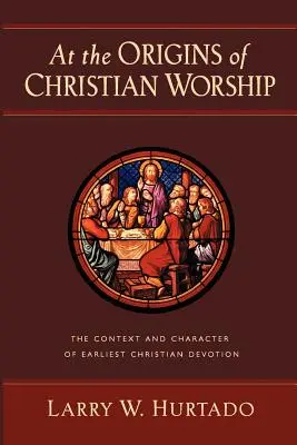 Na počiatku kresťanského uctievania: Kontext a charakter najstaršej kresťanskej úcty - At the Origins of Christian Worship: The Context and Character of Earliest Christian Devotion