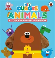 Hej Duggee: Zvieratká - Hravá kniha na dotyk a ohmatanie - Hey Duggee: Animals - A Touch-and-Feel Playbook