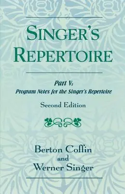 Spevácky repertoár, časť V: Programové poznámky k speváckemu repertoáru, druhé vydanie - The Singer's Repertoire, Part V: Program Notes for the Singer's Repertoire, Second Edition