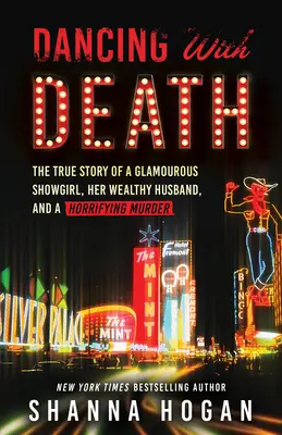 Tanec so smrťou: Skutočný príbeh očarujúcej šoumenky, jej bohatého manžela a desivej vraždy (reedícia) - Dancing with Death: The True Story of a Glamorous Showgirl, Her Wealthy Husband, and a Horrifying Murder (Reissue)