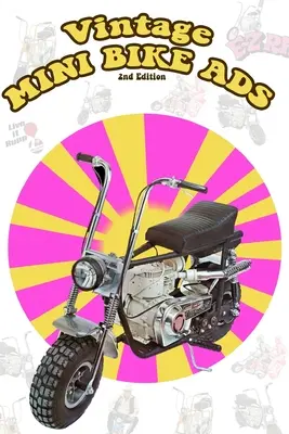 Historické reklamy na minibicykle zo 60. a 70. rokov (2. vydanie) - Vintage Mini Bike Ads From the 60's and 70's (2nd Edition)