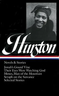 Zora Neale Hurstonová: (Loa #74): Jonášov vinič / Ich oči sa pozerali na Boha / Mojžiš, muž z hory / Seraf na Suwanee - Zora Neale Hurston: Novels & Stories (Loa #74): Jonah's Gourd Vine / Their Eyes Were Watching God / Moses, Man of the Mountain / Seraph on the Suwanee