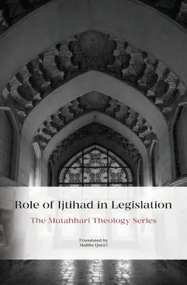 Úloha idžtihádu v legislatíve - Role of Ijtihad in Legislation