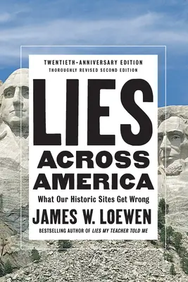 Lži naprieč Amerikou: Čo sa mýli v našich historických pamiatkach - Lies Across America: What Our Historic Sites Get Wrong
