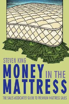 Money in the Mattre$$: Predajný sprievodca predajom prémiových matracov - Money in the Mattre$$: The Sales Associates' Guide to Premium Mattress Sales