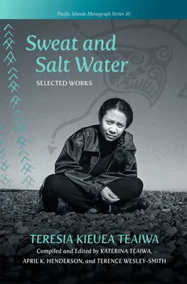 Pot a slaná voda: Vybrané diela - Sweat and Salt Water: Selected Works