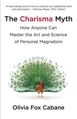 Mýtus o charizme: Ako si každý môže osvojiť umenie a vedu osobného magnetizmu - The Charisma Myth: How Anyone Can Master the Art and Science of Personal Magnetism