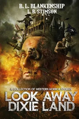 Pozor, krajina Dixie: zbierka westernových hororových poviedok - Look Away Dixie Land: a collection of Western Horror stories