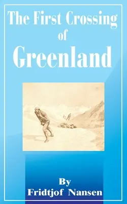 Prvý prechod cez Grónsko - The First Crossing of Greenland
