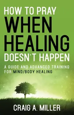 Ako sa modliť, keď sa uzdravenie nedostavuje - How to Pray When Healing Doesn't Happen