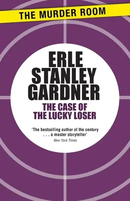 Prípad šťastného smoliara - román Perryho Masona - Case of the Lucky Loser - A Perry Mason novel
