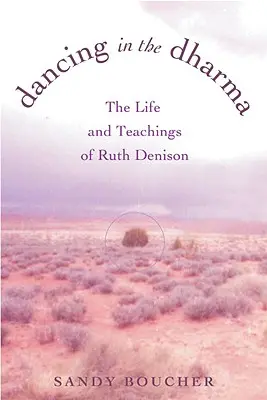 Tanec v Dharme: Život a učenie Ruth Denisonovej - Dancing in the Dharma: The Life and Teachings of Ruth Denison