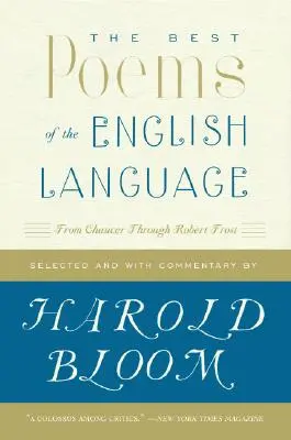 Najlepšie básne anglického jazyka: Od Chaucera po Roberta Frosta - The Best Poems of the English Language: From Chaucer Through Robert Frost