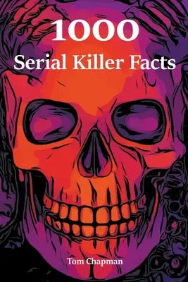 1000 faktov o sériových vrahoch - 1000 Serial Killer Facts