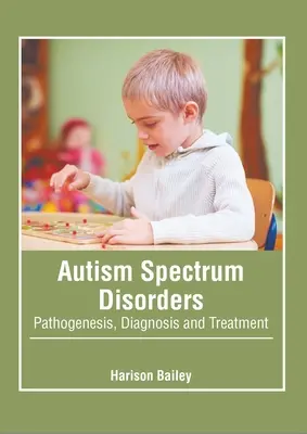 Poruchy autistického spektra: Patogenéza, diagnostika a liečba - Autism Spectrum Disorders: Pathogenesis, Diagnosis and Treatment