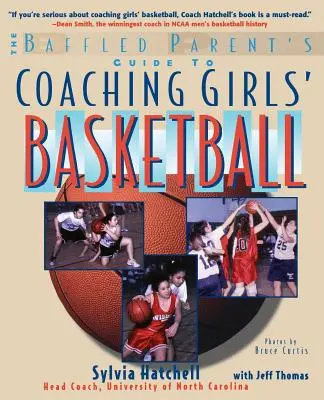 Sprievodca zmäteného rodiča pri trénovaní dievčenského basketbalu - The Baffled Parent's Guide to Coaching Girls' Basketball