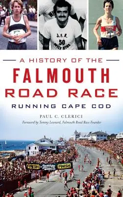 História cestných pretekov vo Falmouthe: Beh na Cape Cod - A History of the Falmouth Road Race: Running Cape Cod