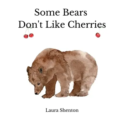 Niektoré medvede nemajú radi čerešne - Some Bears Don't Like Cherries