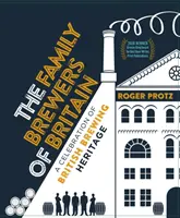 Rodinné pivovary Británie - oslava britského pivovarníckeho dedičstva - Family Brewers of Britain - A celebration of British brewing heritage