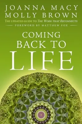 Návrat k životu: Aktualizovaná príručka k dielu, ktoré znovu spája - Coming Back to Life: The Updated Guide to the Work That Reconnects