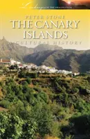 Kanárske ostrovy: Kultúrne dejiny - The Canary Islands: A Cultural History