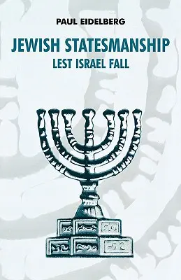 Židovské štátnické myslenie: Aby Izrael nepadol - Jewish Statesmanship: Lest Israel Fall