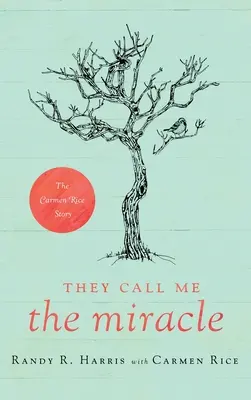 Nazývajú ma zázrakom: Príbeh Carmen Riceovej - They Call Me The Miracle: The Carmen Rice Story