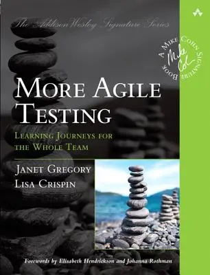 Agilnejšie testovanie: Učebné cesty pre celý tím - More Agile Testing: Learning Journeys for the Whole Team