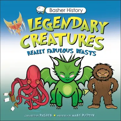 Basher History: Legendárne bytosti: Vypusťte beštie! - Basher History: Legendary Creatures: Unleash the Beasts!