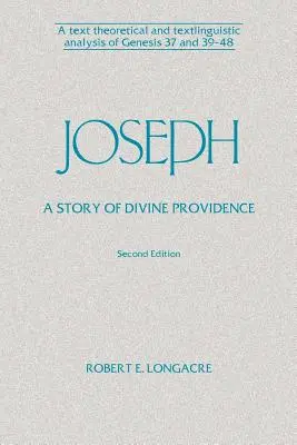 Jozef: Príbeh Božej prozreteľnosti: Genesis 37 a 39-48: Teoretická a textovo-jazyková analýza textu - Joseph: A Story of Divine Providence: A Text Theoretical and Textlinguistic Analysis of Genesis 37 and 39-48
