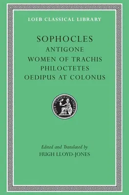 Antigona. Ženy z Trachidy. Filoktét. Oidipus v Kolóne - Antigone. the Women of Trachis. Philoctetes. Oedipus at Colonus