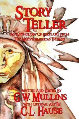 Rozprávač príbehov Antológia folklóru pôvodných obyvateľov Ameriky - Story Teller An Anthology Of Folklore From The Native American Indians