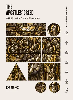 Apoštolské vyznanie viery: Sprievodca starobylým katechizmom - The Apostles' Creed: A Guide to the Ancient Catechism