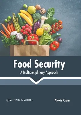 Potravinová bezpečnosť: Multidisciplinárny prístup - Food Security: A Multidisciplinary Approach