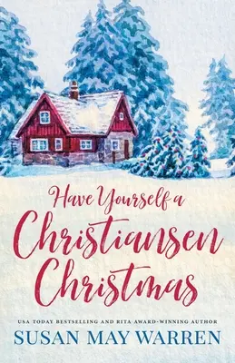 Have Yourself a Christiansen Christmas (Majte Christiansenove Vianoce): Vianočný príbeh od vašej obľúbenej malomestskej rodiny - Have Yourself a Christiansen Christmas: A holiday story from your favorite small town family