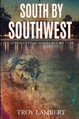 South by Southwest: Vraždy v hlavnom meste Kniha č. 11-15 - South by Southwest: The Capital City Murders Book #11-15