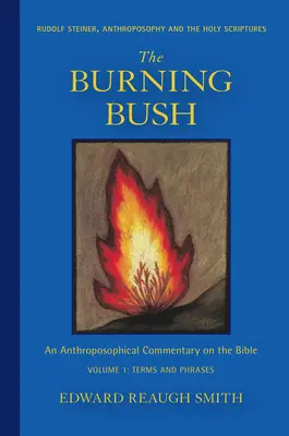 Horiaci ker: Rudolf Steiner, antropozofia a Sväté písmo: Steiner: termíny a frázy - The Burning Bush: Rudolf Steiner, Anthroposophy, and the Holy Scriptures: Terms & Phrases